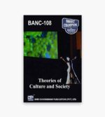 IGNOU BANC-108 Study Material, Guide Book, Help Book – Theories of Culture and Society – BSCANH with Previous Years Solved Papers