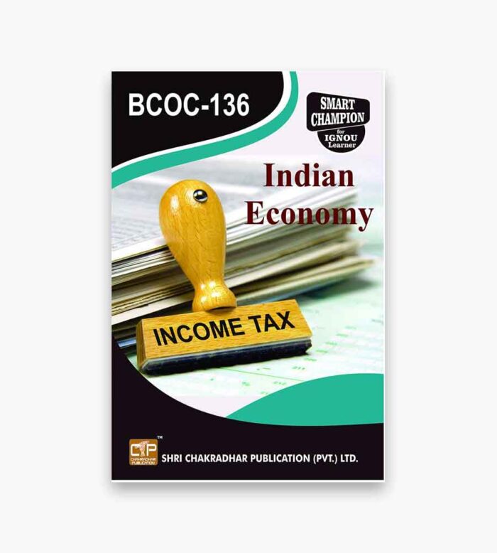 IGNOU BCOC-136 Study Material, Guide Book, Help Book – Income Tax Law and Practice – BCOMG with Previous Years Solved Papers