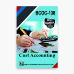 IGNOU BCOC-138 Study Material, Guide Book, Help Book – Cost Accounting– BCOMG with Previous Years Solved Papers