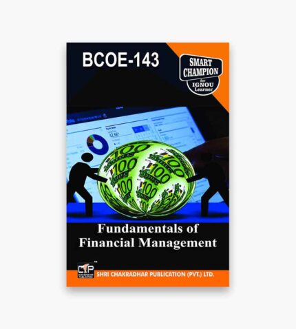 IGNOU BCOE-143 Study Material, Guide Book, Help Book – Fundamentals of Financial Management – BCOMG with Previous Years Solved Papers