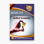 IGNOU BCOG-172 Study Material, Guide Book, Help Book – Indian Economy – BCOMG with Previous Years Solved Papers