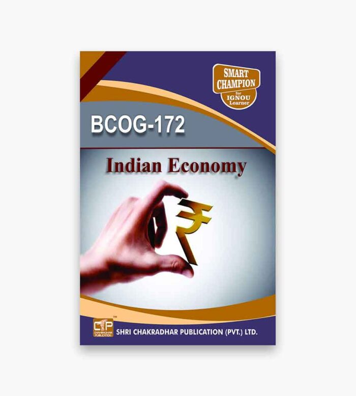 IGNOU BCOG-172 Study Material, Guide Book, Help Book – Indian Economy – BCOMG with Previous Years Solved Papers