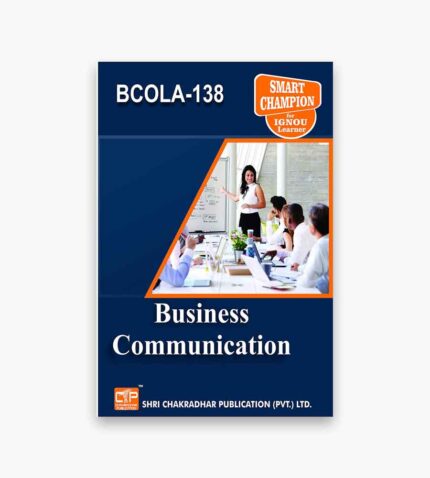 IGNOU BCOLA-138 Study Material, Guide Book, Help Book – Business Communication – BCOMG with Previous Years Solved Papers