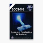 IGNOU BCOS-183 Study Material, Guide Book, Help Book – Computer Application in Business – BCOMG with Previous Years Solved Papers