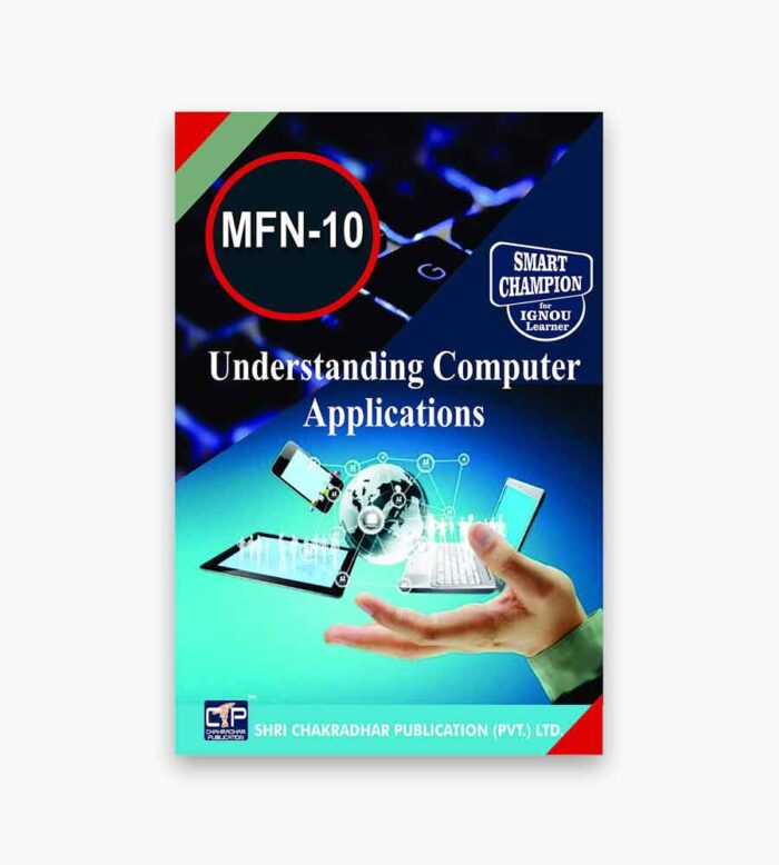 IGNOU MFN-10 Study Material, Guide Book, Help Book – Understanding Computer Applications – MSCDFSM with Previous Years Solved Papers