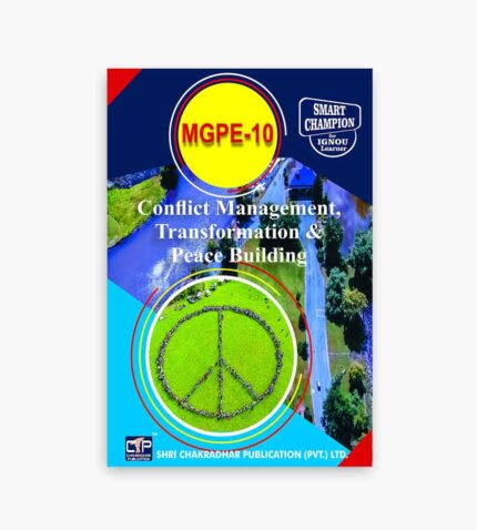 IGNOU MGPE-10 Study Material, Guide Book, Help Book – Conflict Management, Transformation & Peace Building – MGPS/MPS with Previous Years Solved Papers