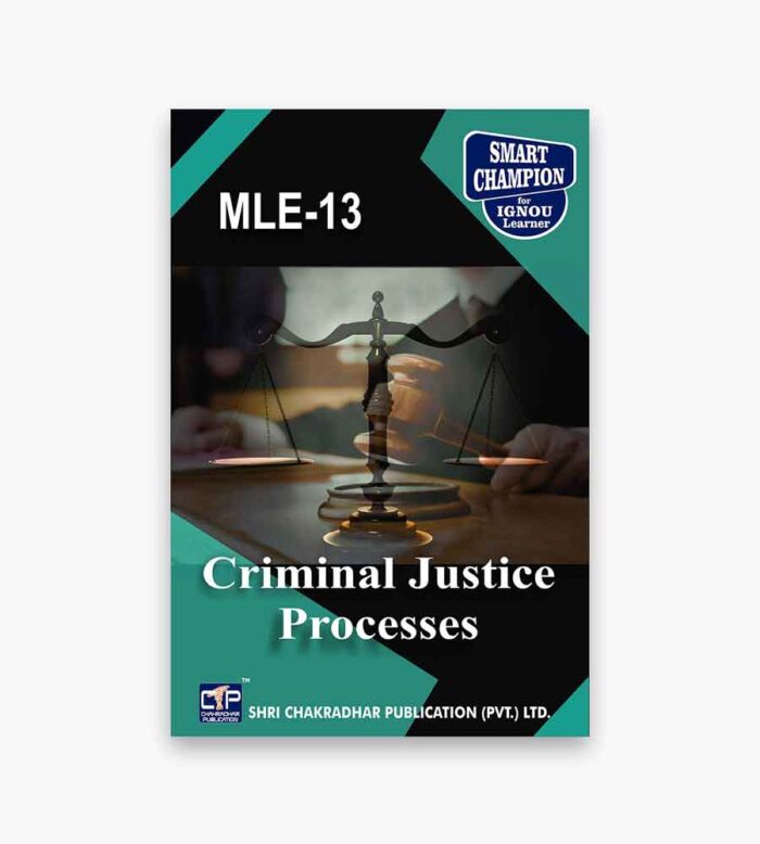 IGNOU MLE-13 Study Material, Guide Book, Help Book – Criminal Justice Processes – PGDCJ with Previous Years Solved Papers