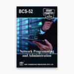 IGNOU BCS-52 Study Material, Guide Book, Help Book – Network Programming and Administration – BCA with Previous Years Solved Papers