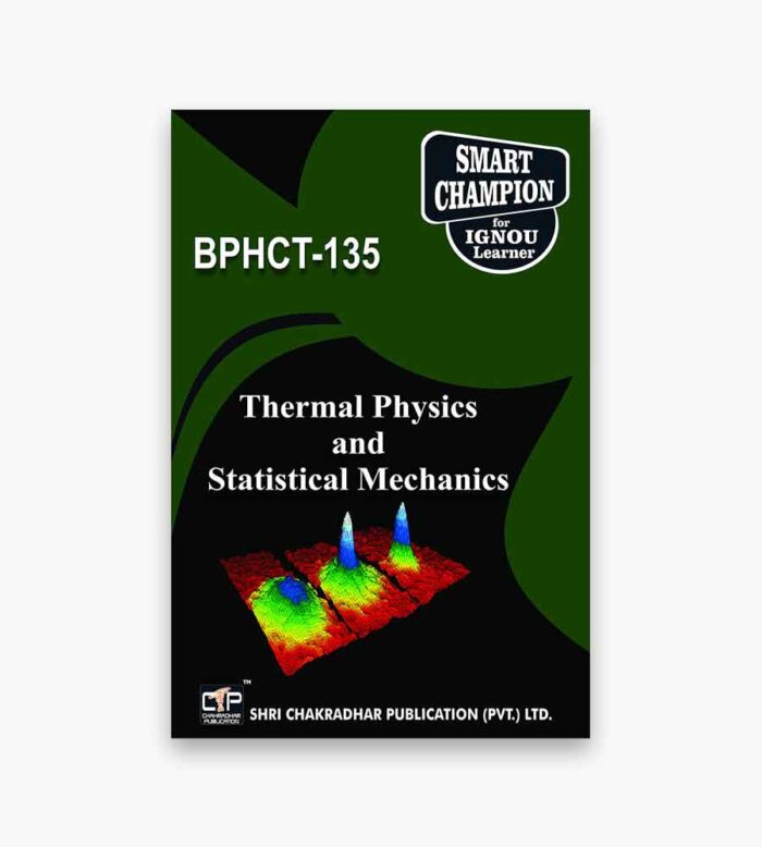 IGNOU BPHCT-135 Study Material, Guide Book, Help Book – Thermal Physics and Statistical Mechanics – BSCG Physics with Previous Years Solved Papers