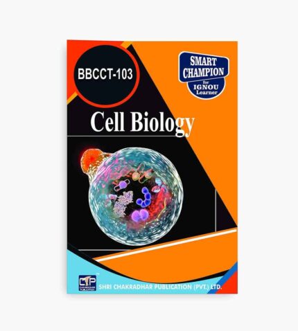 IGNOU BBCCT-103 Study Material, Guide Book, Help Book – Cell Biology – BSCBCH with Previous Years Solved Papers