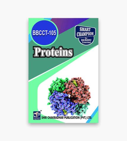 IGNOU BBCCT-105 Study Material, Guide Book, Help Book – Proteins – BSCBCH with Previous Years Solved Papers bbcct105IGNOU BBCCT-105 Study Material, Guide Book, Help Book – Proteins – BSCBCH with Previous Years Solved Papers bbcct105