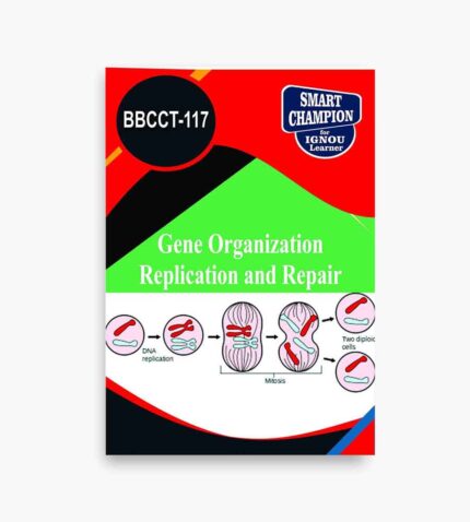 IGNOU BBCCT-117 Study Material, Guide Book, Help Book – Gene Organization Replication and Repair – BSCBCH with Previous Years Solved Papers bbcct117