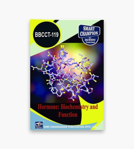 IGNOU BBCCT-119 Study Material, Guide Book, Help Book – Hormone: Biochemistry and Function – BSCBCH with Previous Years Solved Papers