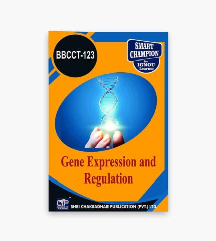 IGNOU BBCCT-123 Study Material, Guide Book, Help Book – Gene Expression and Regulation – BSCBCH with Previous Years Solved Papers bbcct123