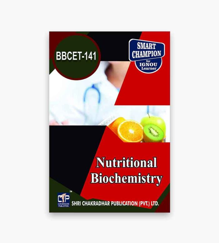 IGNOU BBCET-141 Study Material, Guide Book, Help Book – Nutritional Biochemistry – BSCBCH with Previous Years Solved Papers bbcet141