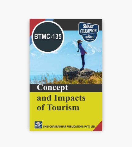 IGNOU BTMC-135 Study Material, Guide Book, Help Book – Concept and Impacts of Tourism – BAVTM with Previous Years Solved Papers btmc135