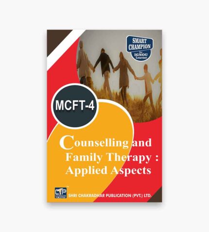 IGNOU MCFT-4 Study Material, Guide Book, Help Book – Counselling and Family Therapy: Applied Aspects – MSCCFT with Previous Years Solved Papers mcft4