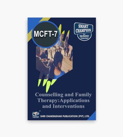 IGNOU MCFT-7 Study Material, Guide Book, Help Book – Counselling and Family Therapy: Applications and Interventions – MSCCFT with Previous Years Solved Papers mcft7