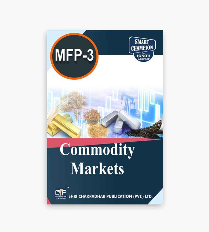 IGNOU MFP-3 Study Material, Guide Book, Help Book – Commodity Markets – MBA/PGDFMP with Previous Years Solved Papers mfp3