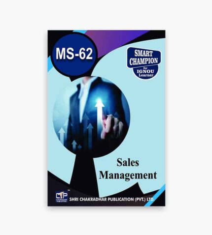 IGNOU MS-62 Study Material, Guide Book, Help Book – Sales Management – MBA/PGDMM with Previous Years Solved Papers