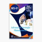 IGNOU MS-91 Study Material, Guide Book, Help Book – Advanced Strategic Management – MBA with Previous Years Solved Papers ms91