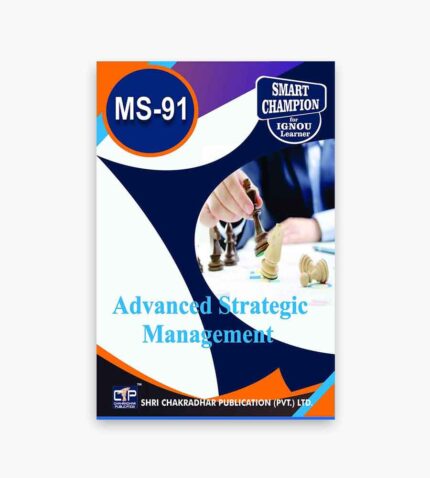 IGNOU MS-91 Study Material, Guide Book, Help Book – Advanced Strategic Management – MBA with Previous Years Solved Papers ms91