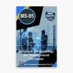 IGNOU MS-95 Study Material, Guide Book, Help Book – Research Methodology for Management Decisions – MBA with Previous Years Solved Papers ms95