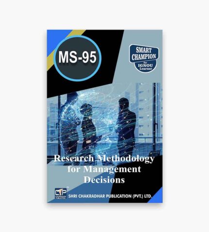 IGNOU MS-95 Study Material, Guide Book, Help Book – Research Methodology for Management Decisions – MBA with Previous Years Solved Papers ms95