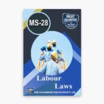 IGNOU MS-28 Study Material, Guide Book, Help Book – Labour Laws – PGDHRM/MBA with Previous Years Solved Papers ms28