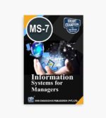 IGNOU MS-7 Study Material, Guide Book, Help Book – Information Systems for Managers – PGDOM/MBA with Previous Years Solved Papers ms7