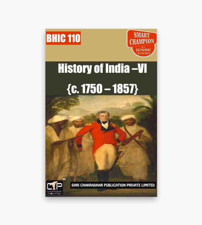 IGNOU BHIC-110 Study Material, Guide Book, Help Book – History of India –VI (c. 1750 – 1857) – BAHIH with Previous Years Solved Papers bhic110