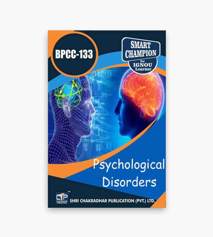 IGNOU BPCC-133 Study Material, Guide Book, Help Book – Psychological Disorders – BAG Psychology with Previous Years Solved Papers