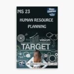 IGNOU MS-23 Study Material, Guide Book, Help Book – Human Resource Planning – PGDHRM with Previous Years Solved Papers