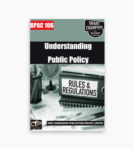 IGNOU BPAC-106 Study Material, Guide Book, Help Book – Understanding Public Policy – BAPAH with Previous Years Solved Papers bpac106