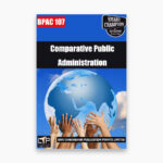 IGNOU BPAC-107 Study Material, Guide Book, Help Book – Comparative Public Administration – BAPAH with Previous Years Solved Papers bpac107