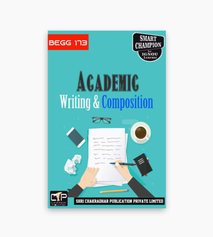 IGNOU BEGG-173 Study Material, Guide Book, Help Book – Academic Writing & Composition – BAG ENGLISH with Previous Years Solved Papers begg173