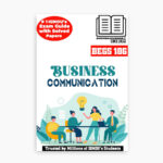 IGNOU BEGS-186 Study Material, Guide Book, Help Book – Business Communication – BAG ENGLISH with Previous Years Solved Papers begs186