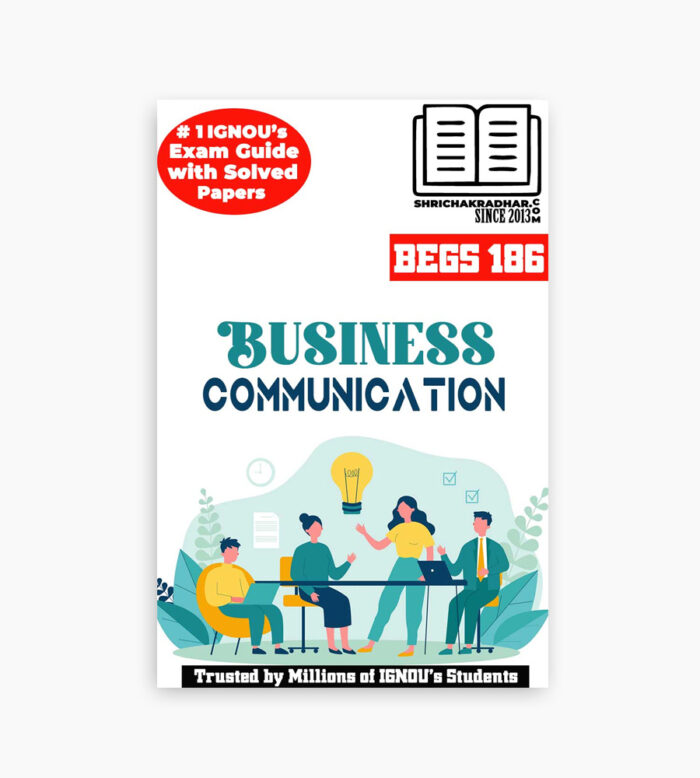 IGNOU BEGS-186 Study Material, Guide Book, Help Book – Business Communication – BAG ENGLISH with Previous Years Solved Papers begs186