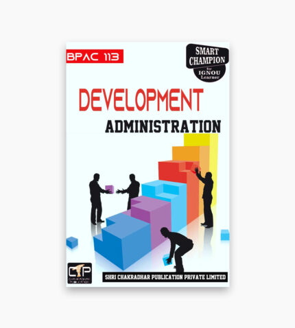 IGNOU BPAC-113 Study Material, Guide Book, Help Book – Development Administration – BAPAH with Previous Years Solved Papers bpac113