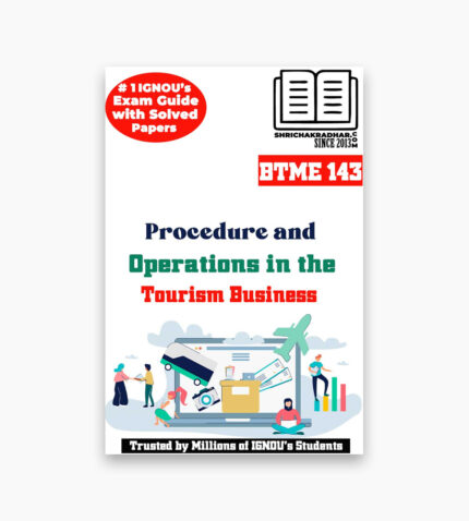 IGNOU BTME-143 Study Material, Guide Book, Help Book – Procedure and Operations in the Tourism Business – BAVTM with Previous Years Solved Papers btme143