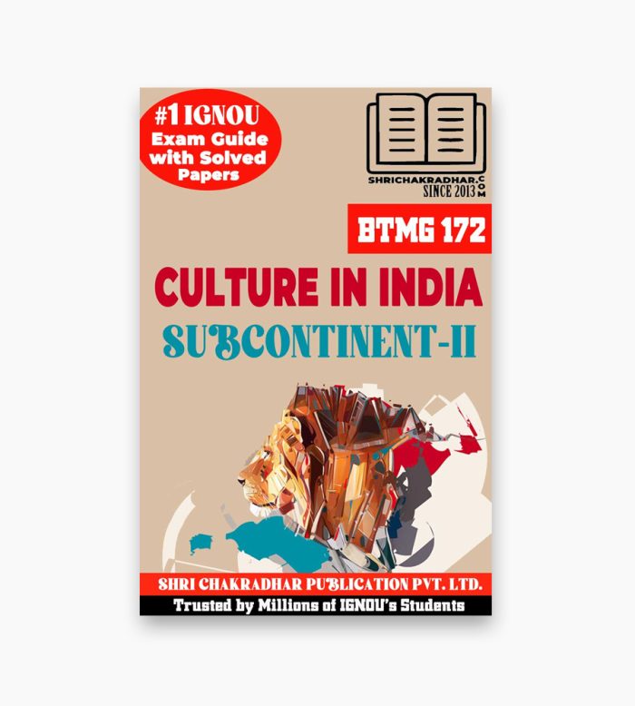 IGNOU BTMG-172 Study Material, Guide Book, Help Book – Culture in Indian Subcontinent–II – BAVTM with Previous Years Solved Papers btmg172