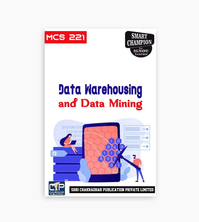 IGNOU MCS-221 Study Material, Guide Book, Help Book – Data Warehousing and Data Mining – MCA with Previous Years Solved Papers mcs221