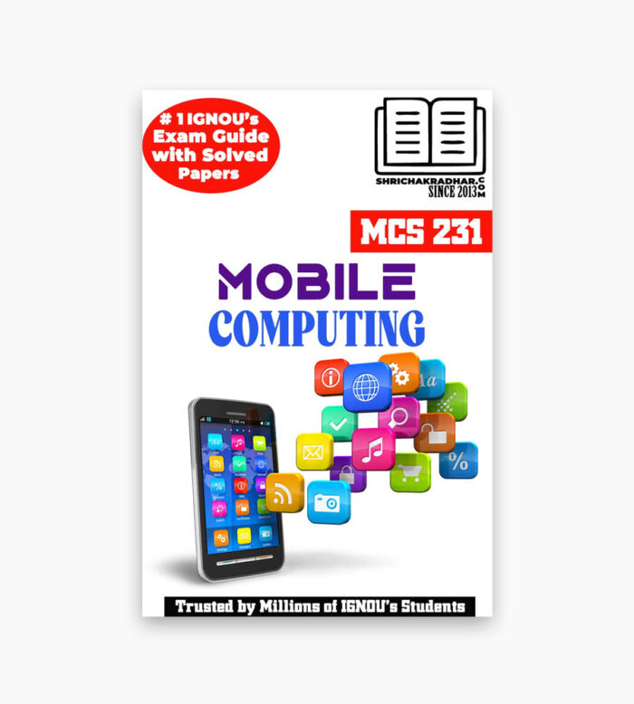 IGNOU MCS-231 Study Material, Guide Book, Help Book – Mobile Computing – MCA with Previous Years Solved Papers mcs231
