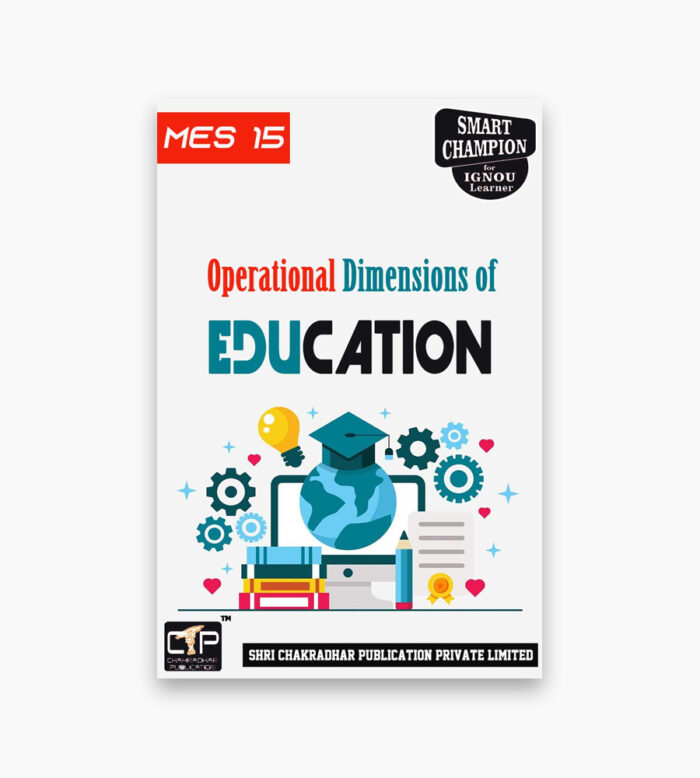 IGNOU MES-15 Study Material, Guide Book, Help Book – Operational Dimensions of Education – MAEDU with Previous Years Solved Papers mes15