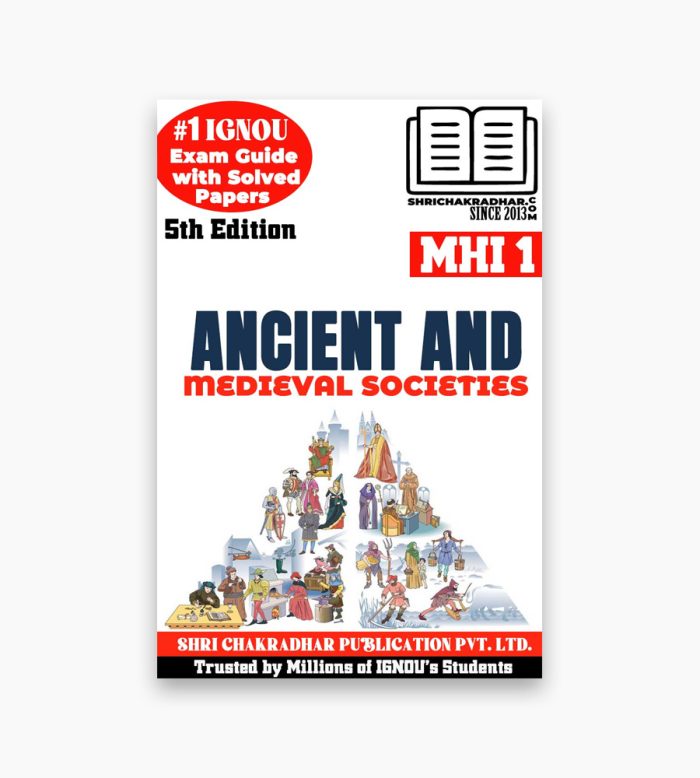 IGNOU MHI-1 Study Material, Guide Book, Help Book – Ancient and Medieval Societies – MA HISTORY with Previous Years Solved Papers mhi1