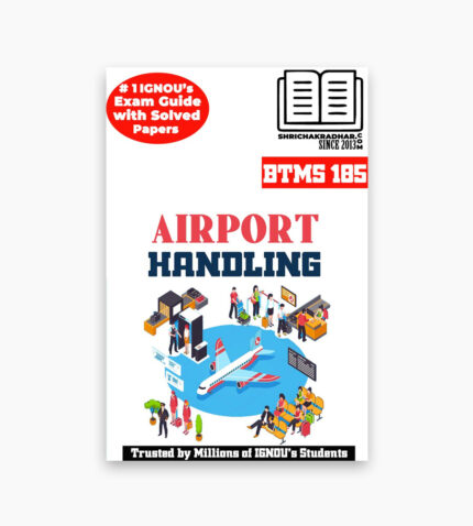 IGNOU BTMS-185 Study Material, Guide Book, Help Book – Airport Handling – BAVTM with Previous Years Solved Papers btms185