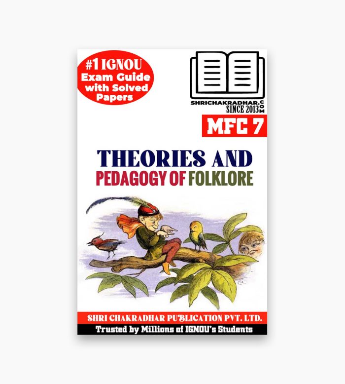 IGNOU MFC-7 Study Material, Guide Book, Help Book – Theories and Pedagogy of Folklore – MAFCS with Previous Years Solved Papers mfc7