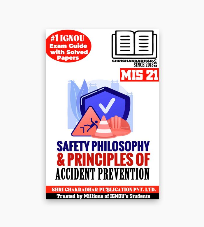 IGNOU MIS-21 Study Material, Guide Book, Help Book – Philosophy and Principles of Accident Prevention – PGCINDS with Previous Years Solved Papers mis21