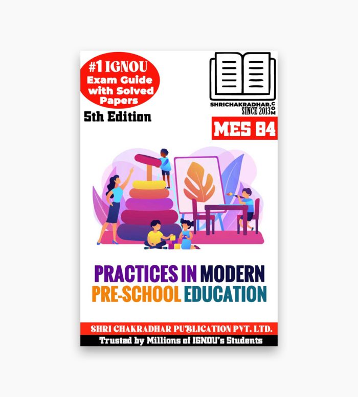 IGNOU MES-84 Study Material, Guide Book, Help Book – Practices in Modern Pre-School Education – PGDPPED with Previous Years Solved Papers mes84