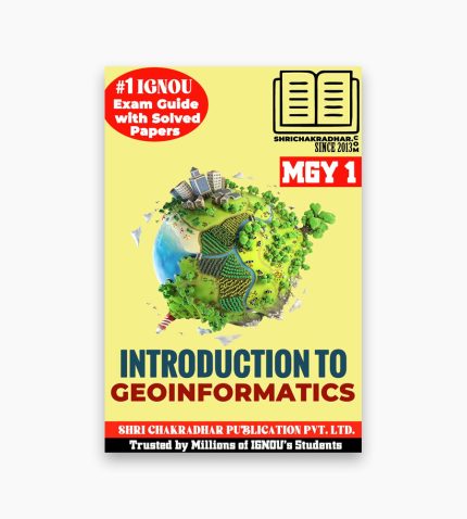IGNOU MGY-1 Study Material, Guide Book, Help Book – Introduction to Geoinformatics – MAEOH/PGCGI with Previous Years Solved Papers mgy1